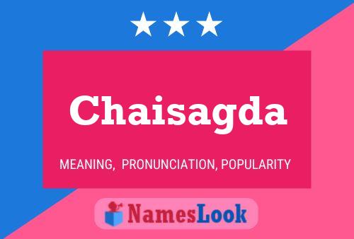 Chaisagda Name Poster