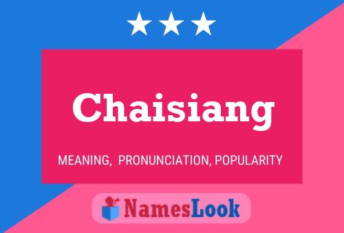 Chaisiang Name Poster