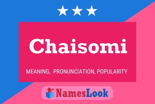 Chaisomi Name Poster