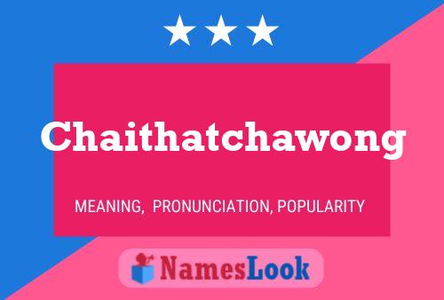 Chaithatchawong Name Poster