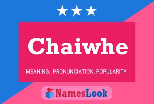 Chaiwhe Name Poster