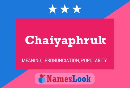 Chaiyaphruk Name Poster