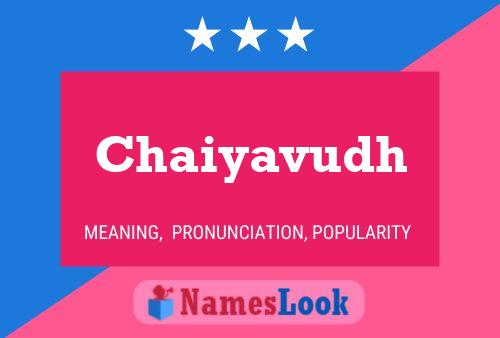 Chaiyavudh Name Poster