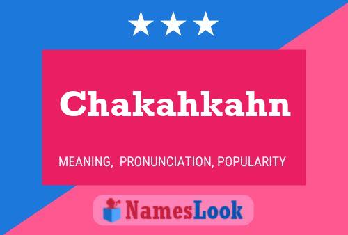 Chakahkahn Name Poster