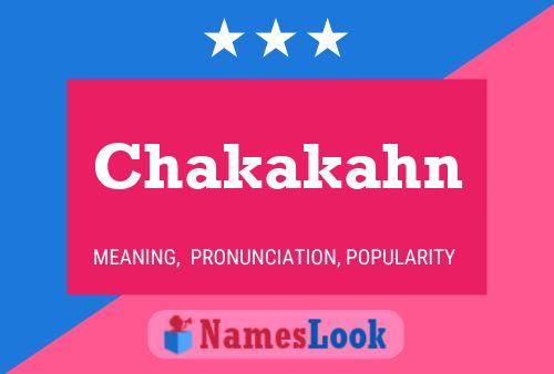 Chakakahn Name Poster