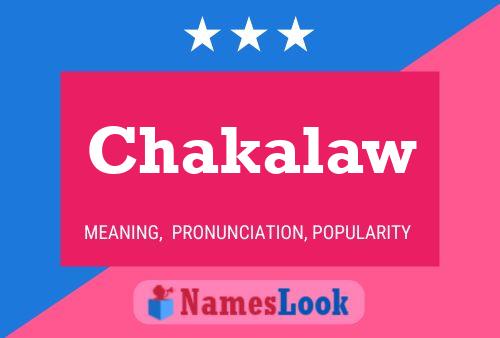 Chakalaw Name Poster