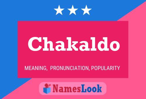 Chakaldo Name Poster