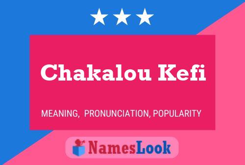 Chakalou Kefi Name Poster