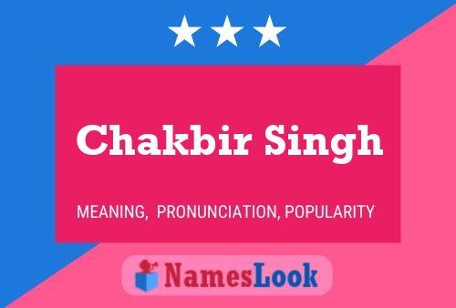 Chakbir Singh Name Poster