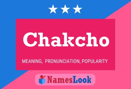 Chakcho Name Poster