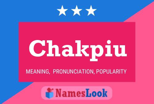 Chakpiu Name Poster