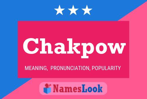 Chakpow Name Poster