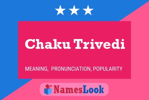 Chaku Trivedi Name Poster