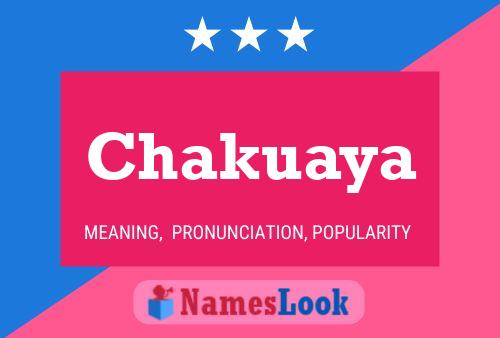 Chakuaya Name Poster