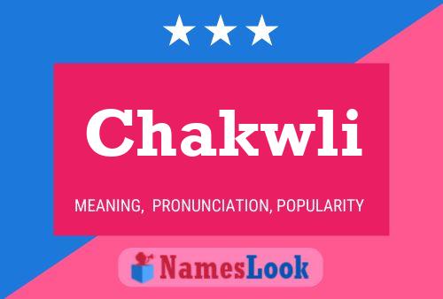 Chakwli Name Poster