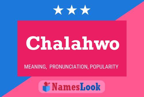 Chalahwo Name Poster