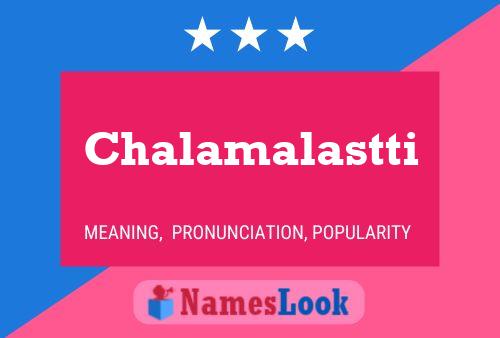 Chalamalastti Name Poster