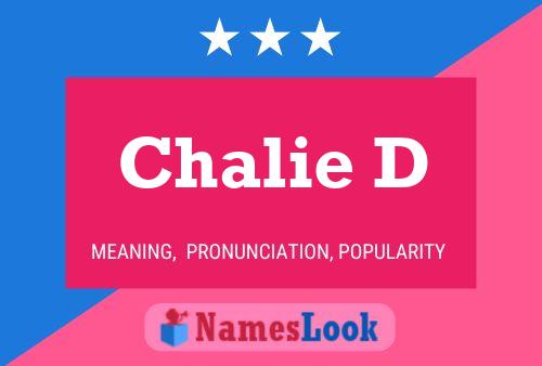 Chalie D Name Poster