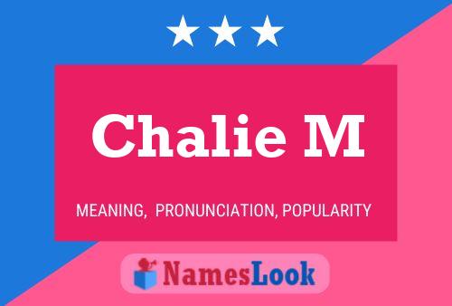 Chalie M Name Poster