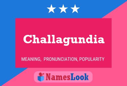 Challagundia Name Poster