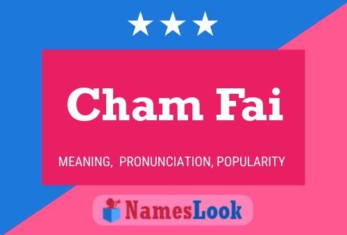 Cham Fai Name Poster