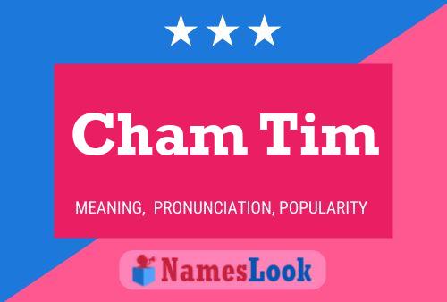 Cham Tim Name Poster