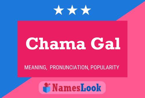 Chama Gal Name Poster