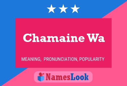 Chamaine Wa Name Poster