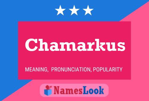 Chamarkus Name Poster