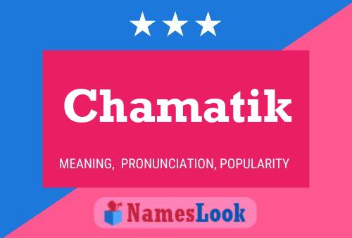 Chamatik Name Poster