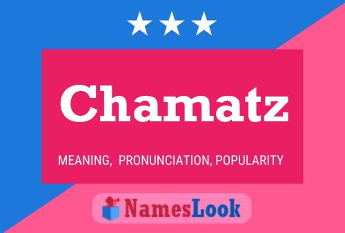 Chamatz Name Poster