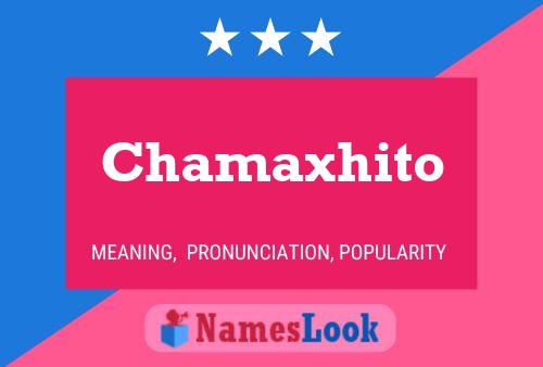 Chamaxhito Name Poster