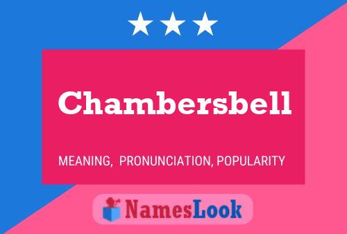 Chambersbell Name Poster