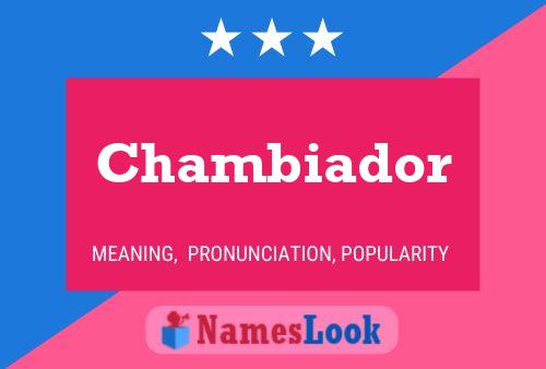 Chambiador Name Poster