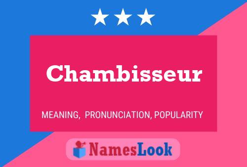 Chambisseur Name Poster