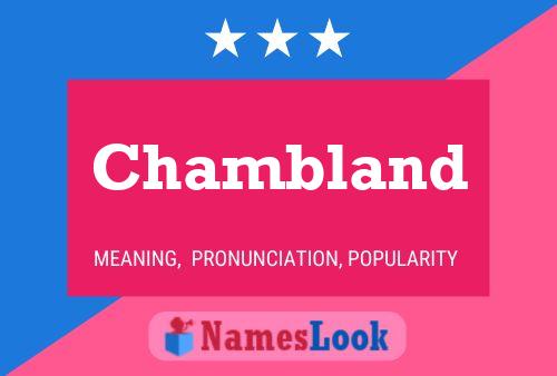 Chambland Name Poster