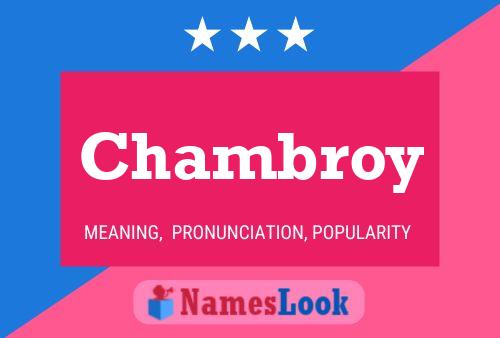 Chambroy Name Poster