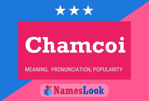 Chamcoi Name Poster