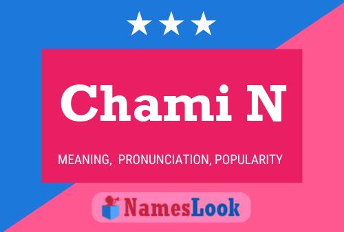 Chami N Name Poster