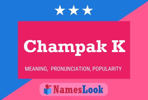 Champak K Name Poster