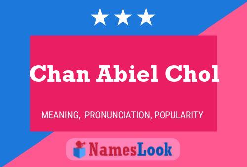 Chan Abiel Chol Name Poster