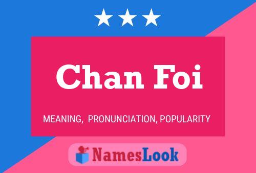 Chan Foi Name Poster