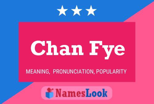 Chan Fye Name Poster