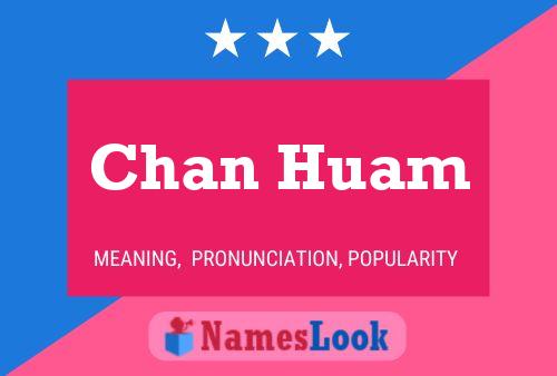 Chan Huam Name Poster