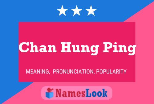 Chan Hung Ping Name Poster