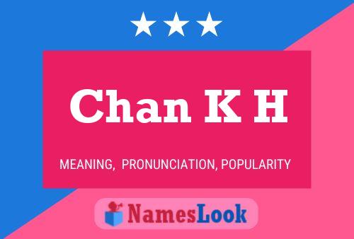 Chan K H Name Poster