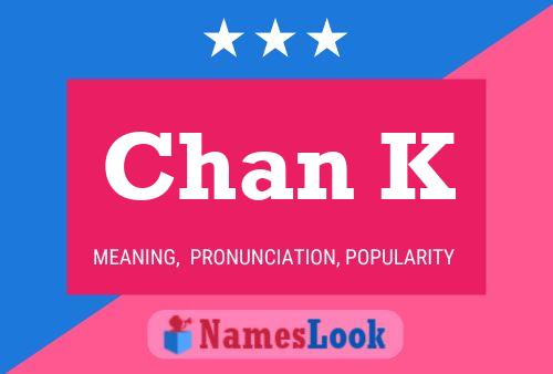 Chan K Name Poster