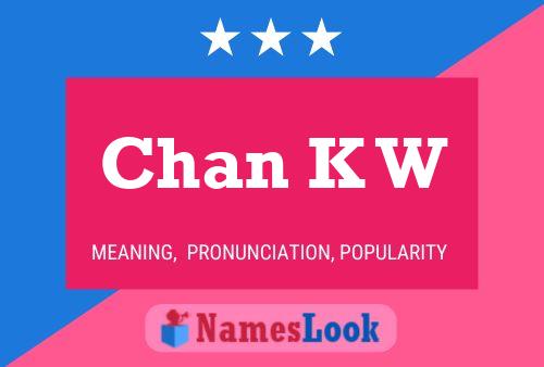 Chan K W Name Poster