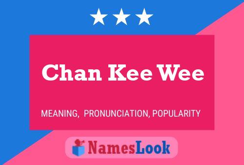 Chan Kee Wee Name Poster