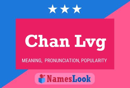 Chan Lvg Name Poster